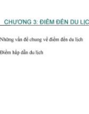 Bài giảng Tổng quan du lịch - Chương 3: Điểm đến du lịch