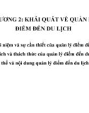 Bài giảng Quản lý điểm đến du lịch - Chương 2: Khái quát về quản lý điểm đến du lịch (Năm 2022)