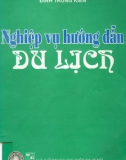 Giáo trình Nghiệp vụ hướng dẫn du lịch (In lần thứ 5): Phần 1 - Đinh Trung Kiên