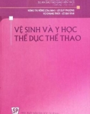 Giáo trình Vệ sinh và y học thể dục thể thao: Phần 1