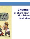 Bài giảng Luật Hành chính - Chương 4: Vi phạm hành chính và trách nhiệm hành chính