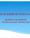 Bài giảng Luật kinh tế nâng cao - Trường ĐH Thương Mại