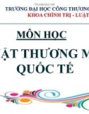 Bài giảng Luật thương mại quốc tế - Chương 1: Tổng quan luật thương mại quốc tế