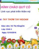 Bài giảng Lĩnh vực phát triển thẩm mỹ - Bài: Tay thơm tay ngoan