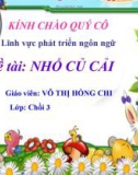 Bài giảng Lĩnh vực phát triển ngôn ngữ - Bài: Nhổ củ cải