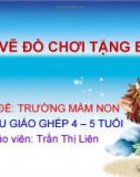 Bài giảng Lĩnh vực phát triển nhận thức - Bài: Tô vẽ đồ chơi tặng bạn,