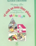 Các cơ sở giáo dục mầm non - Hướng dẫn vệ sinh an toàn thực phẩm: Phần 1