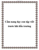 Cẩm nang dạy con tập viết trước khi đến trường