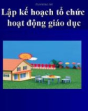 Lập kế hoạch tổ chức hoạt động giáo dục