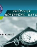 Bài giảng Pháp luật môi trường - đất đai – Chương 1: Một số vấn đề lý luận chung về pháp luật môi trường - đất đai