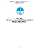 Bài giảng Pháp luật về giao thông đường thủy nội địa thuyền trưởng hạng nhì - CĐ Giao thông vận tải Đường thủy II