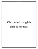 Các trò chơi trong bếp giúp bé học toán