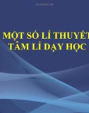 Bài giảng Một số lí thuyết tâm lí dạy học