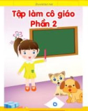 Kể chuyện theo tranh: Tập làm cô giáo_2