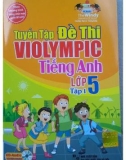 Tuyển tập đề thi Violympic tiếng Anh lớp 5 (Tập 1): Phần 1