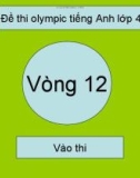 Đề thi Olympic tiếng Anh lớp 4 - Vòng 12