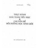 thực hành giải toán tiểu học và chuyên đề bồi dưỡng học sinh giỏi: phần 1