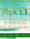 Bài giảng Địa lí: Hoạt động sản xuất của người dân ở Đồng bằng Nam Bộ (TT)