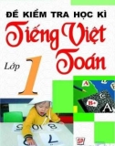 Đề kiểm tra học kỳ tiếng việt - toán lớp 1: phần 1