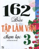 162 bài tập làm văn chọn lọc 3 (tái bản lần thứ hai): phần 1