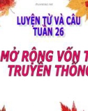 Bài giảng Tiếng Việt Lớp 5 Tuần 26 Bài: Mở rộng vốn từ truyền thống