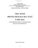 Giáo trình Thực hành phương pháp dạy toán ở Tiểu học: Phần 1 - Đào Tam