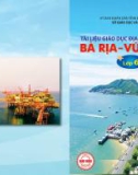 Tài liệu Giáo dục địa phương tỉnh Bà Rịa-Vũng Tàu lớp 6