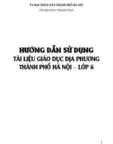 Hướng dẫn sử dụng tài liệu Giáo dục địa phương thành phố Hà Nội lớp 6