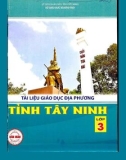 Tài liệu Giáo dục địa phương tỉnh Tây Ninh lớp 3