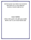 Giáo trình Công ước Quốc tế liên quan đến đóng tàu và an toàn hàng hải: Phần 1