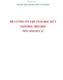 Đề cương ôn tập học kì 1 môn Sinh học lớp 12 năm 2023-2024 - Trường THPT Lương Văn Chánh