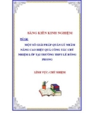 Sáng kiến kinh nghiệm THPT: Một số giải pháp quản lý nhằm nâng cao hiệu quả công tác chủ nhiệm lớp tại trường THPT Lê Hồng Phong