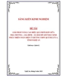 Sáng kiến kinh nghiệm THPT: Giải pháp nâng cao hiệu quả phối hợp giữa nhà trường - gia đình - xã hội để giúp học sinh phát triển toàn diện ở trường THPT Quỳnh Lưu 4, tỉnh Nghệ An