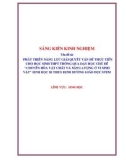 Sáng kiến kinh nghiệm THPT: Phát triển năng lực giải quyết vấn đề thực tiễn cho học sinh THPT thông qua dạy học chủ đề Chuyển hóa vật chất và năng lượng ở vi sinh vật - Sinh học 10, theo định hướng giáo dục STEM