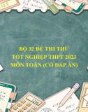 Bộ 32 đề thi thử tốt nghiệp THPT 2023 môn Toán (Có đáp án)