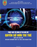 Pháp luật về đăng ký và bảo hộ quyền sở hữu trí tuệ - Một số vấn đề doanh nghiệp nhỏ và vừa cần quan tâm