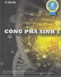 Công phá bài tập Sinh học (Tập 1): Phần 1