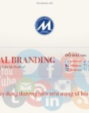 Bài giảng Digital branding (Xây dựng thương hiệu kỹ thuật số): Bài 4 - Xây dựng thương hiệu trên mạng xã hội (Phần 2)