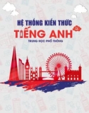 Hệ thống kiến thức Tiếng Anh trung học phổ thông