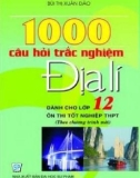 1000 câu hỏi trắc nghiệm địa lí dành cho 12 ôn thi tốt nghiệp THPT: Phần 1