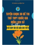 Tuyển chọn 30 đề thi thử THPT Quốc gia môn Lịch sử (Có đáp án và giải chi tiết)