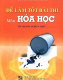 Để làm tốt bài thi môn Hóa học - Ôn thi tốt nghiệp THPT