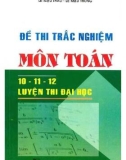 Môn Toán 10-11-12 và các đề thi trắc nghiệm: Phần 1