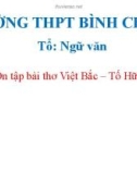 Bài giảng Ngữ văn lớp 12: Ôn tập bài thơ Việt Bắc - Trường THPT Bình Chánh