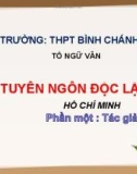 Bài giảng Ngữ văn lớp 12: Tuyên ngôn độc lập (Phần 1 - Tác giả) - Trường THPT Bình Chánh