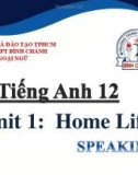 Bài giảng Tiếng Anh lớp 12 Unit 1: Home life (Speaking) - Trường THPT Bình Chánh