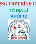 Bài giảng Địa lí lớp 12 bài 8: Thiên nhiên chịu ảnh hưởng sâu sắc của biển - Trường THPT Bình Chánh