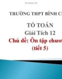 Bài giảng Giải tích lớp 12: Ôn tập chương 1 (Tiết 5) - Trường THPT Bình Chánh