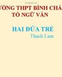 Bài giảng Ngữ văn lớp 11: Hai đứa trẻ - Trường THPT Bình Chánh