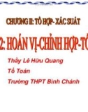 Bài giảng Đại số lớp 11: Hoán vị - chỉnh hợp - tổ hợp - Trường THPT Bình Chánh